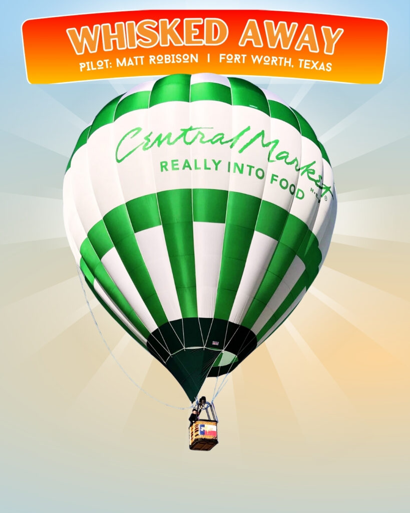 Central Market Whisked Away hot air balloon with pilot Matt Robison of Fort Worth Texas